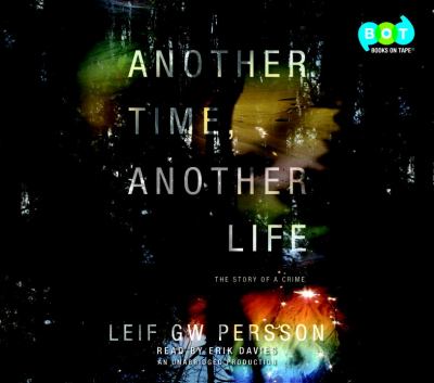 Another time, another life [compact disc, unabridged] : the story of a crime /