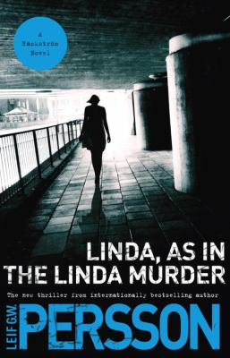 Linda, as in the Linda murder : an Evert Bäckström novel /