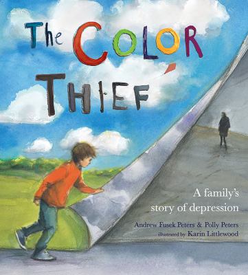 The color thief : a family's story of depression /