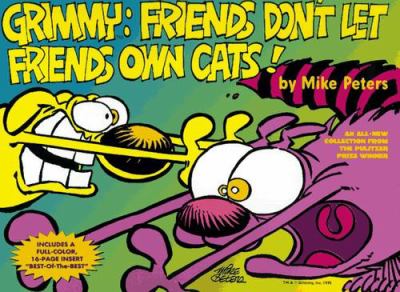 Grimmy : friends don't let friends own cats /