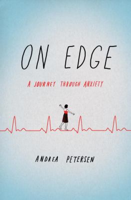 On edge : a journey through anxiety /