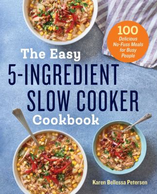 The easy 5-ingredient slow cooker cookbook /