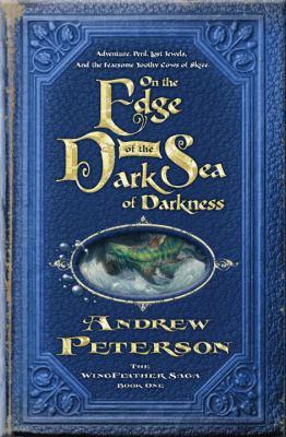 On the edge of the Dark Sea of Darkness : adventure, peril, lost jewels, and the fearsome toothy cows of Skree /