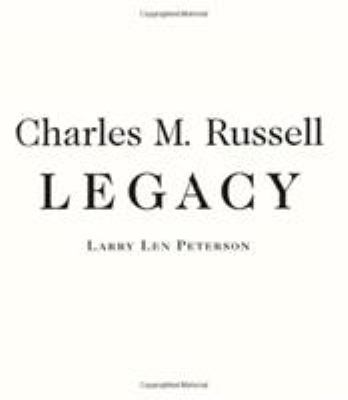 Charles M. Russell, legacy : printed and published works of Montana's Cowboy artist /
