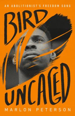 Bird uncaged : an abolitionist's freedom song /