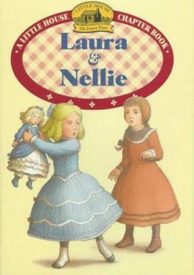 Laura & Nellie : [adapted from the Little house books by] Laura Ingalls Wilder /