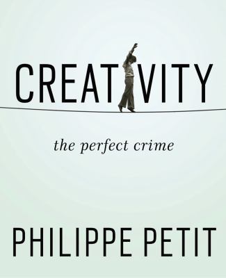 Creativity : the perfect crime /
