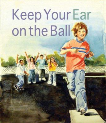 Keep your ear on the ball /