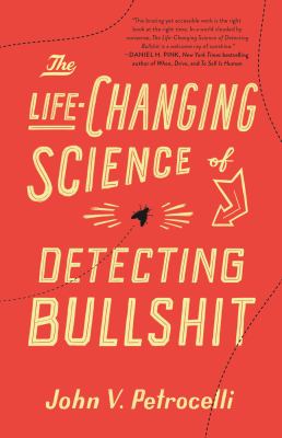 The life-changing science of detecting bullshit /