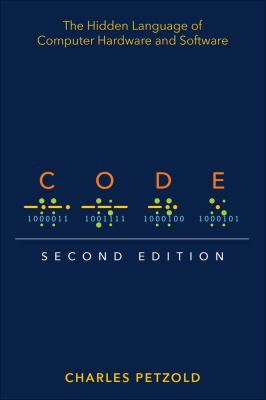 Code : the hidden language of computer hardware and software /