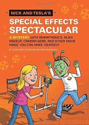 Nick and Tesla's special effects spectacular : a mystery with animatronics, alien makeup, camera gear, and other movie magic you can make yourself /