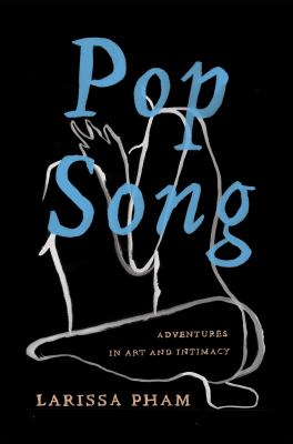 Pop song : adventures in art and intimacy /