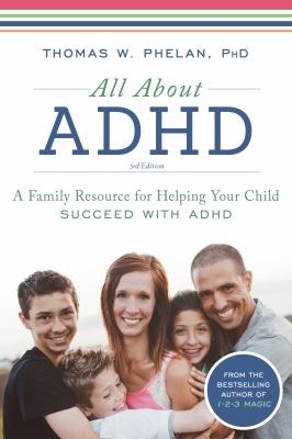 All about ADHD : a family resource for helping your child succeed with ADHD /