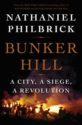 Bunker Hill : a city, a siege, a revolution /