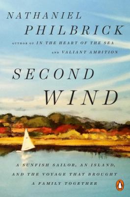 Second wind : a sunfish sailor, an island, and the voyage that brought a family together /