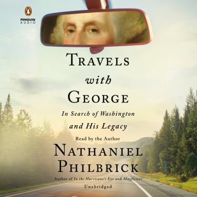 Travels with George [compact disc, unabridged] : in search of Washington and his legacy /