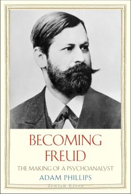 Becoming Freud : the making of a psychoanalyst /