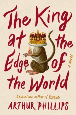 The king at the edge of the world : a novel /