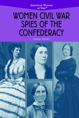 Women Civil War spies of the Confederacy /