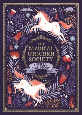 The Magical Unicorn Society official handbook /