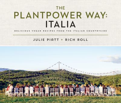 The plantpower way: Italia : delicious vegan recipes from the Italian countryside /