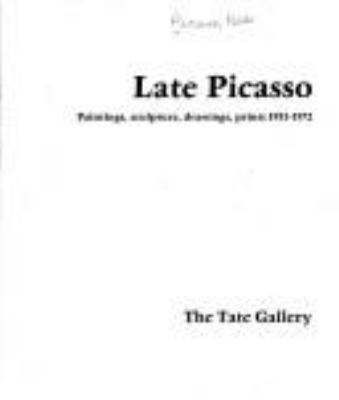 Late Picasso : paintings, sculpture, drawings, prints, 1953-1972.