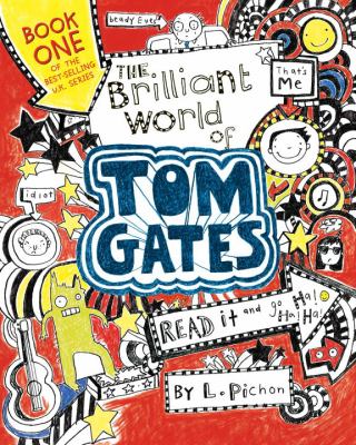 The brilliant world of Tom Gates /