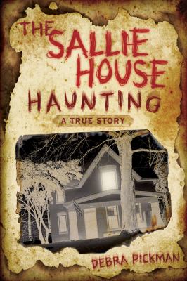 The Sallie house haunting : a true story /