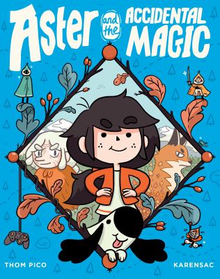 Aster and the accidental magic /