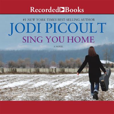 Sing you home [compact disc, unabridged] : a novel /