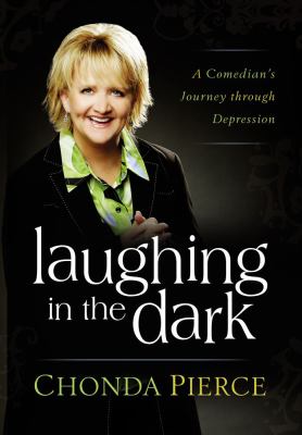 Laughing in the dark : a comedian's journey through depression /