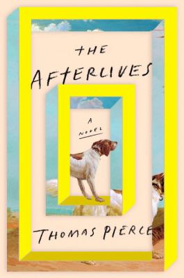 The afterlives : a novel /