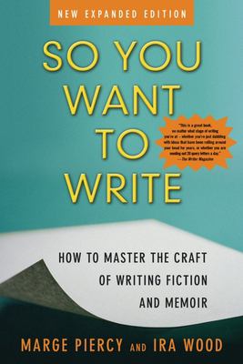 So you want to write : how to master the craft of writing fiction and memoir /