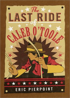 The last ride of Caleb O'Toole /