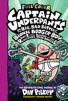 Captain Underpants and the big, bad battle of the Bionic Booger Boy. Part 2, The revenge of the ridiculous Robo-Boogers /