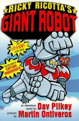 Ricky Ricotta's giant robot : an adventure novel /