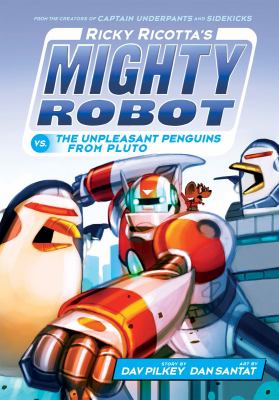Ricky Ricotta's mighty robot vs. the unpleasant penguins from Pluto /