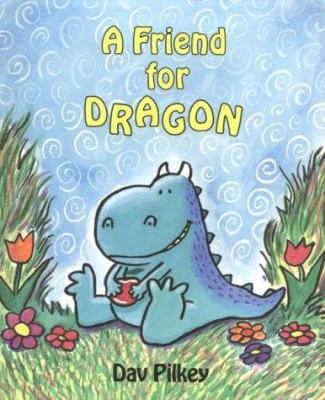 A friend for Dragon : Dragon's first tale /