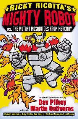 Ricky Ricotta's giant robot vs. the mutant mosquitos from Mercury : the second robot adventure novel /