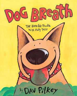 Dog breath! : the horrible terrible trouble with Hally Tosis /