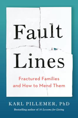 Fault lines : fractured families and how to mend them /