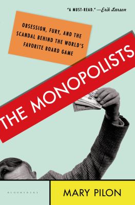 The Monopolists : Obsession, Fury, and the Scandal Behind the World's Favorite Board Game /