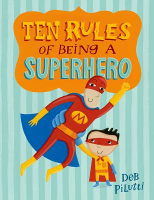 Ten rules of being a superhero /