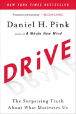 Drive : the surprising truth about what motivates us /