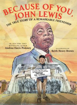 Because of you, John Lewis : the true story of a remarkable friendship /