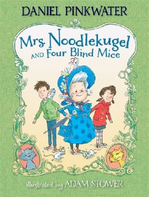 Mrs. Noodlekugel and four blind mice /