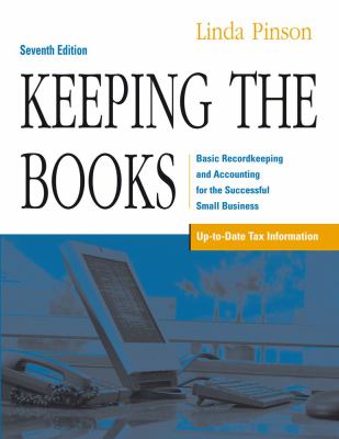 Keeping the books : basic recordkeeping and accounting for the successful small business /