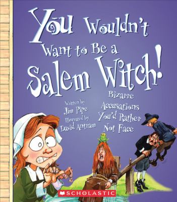 You wouldn't want to be a Salem witch! : bizarre accusations you'd rather not face /
