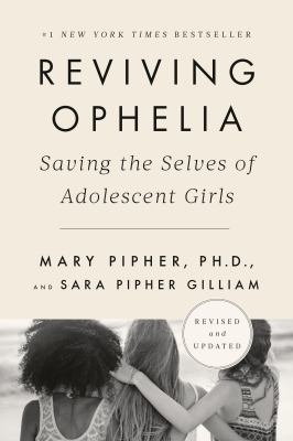 Reviving Ophelia : saving the selves of adolescent girls /