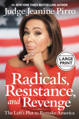Radicals, resistance, and revenge [large type] : the left's plot to remake America /